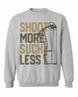 Shoot More Suck Less Sweatshirt