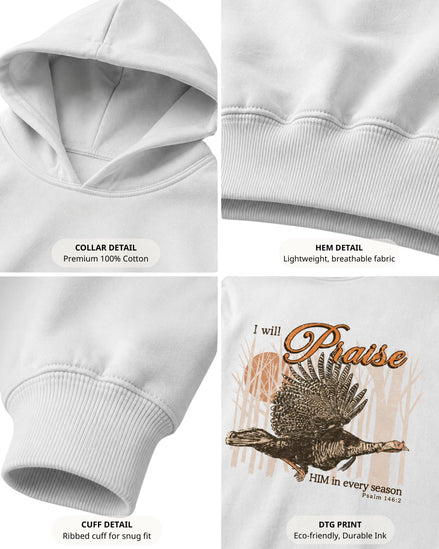 I Will Praise Him In Every Season Hoodie