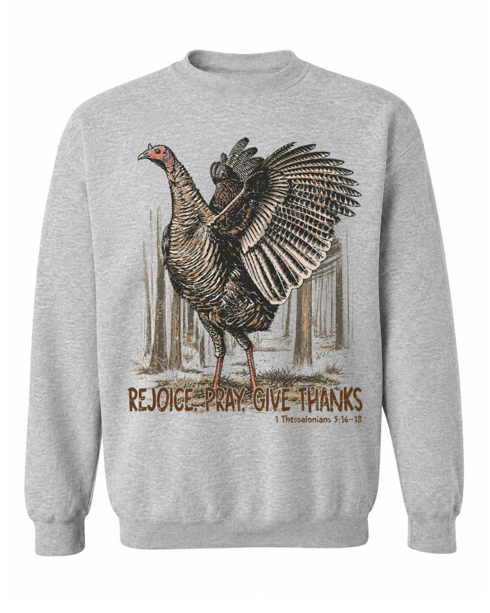 Rejoice, Pray, Give Thanks Sweatshirt