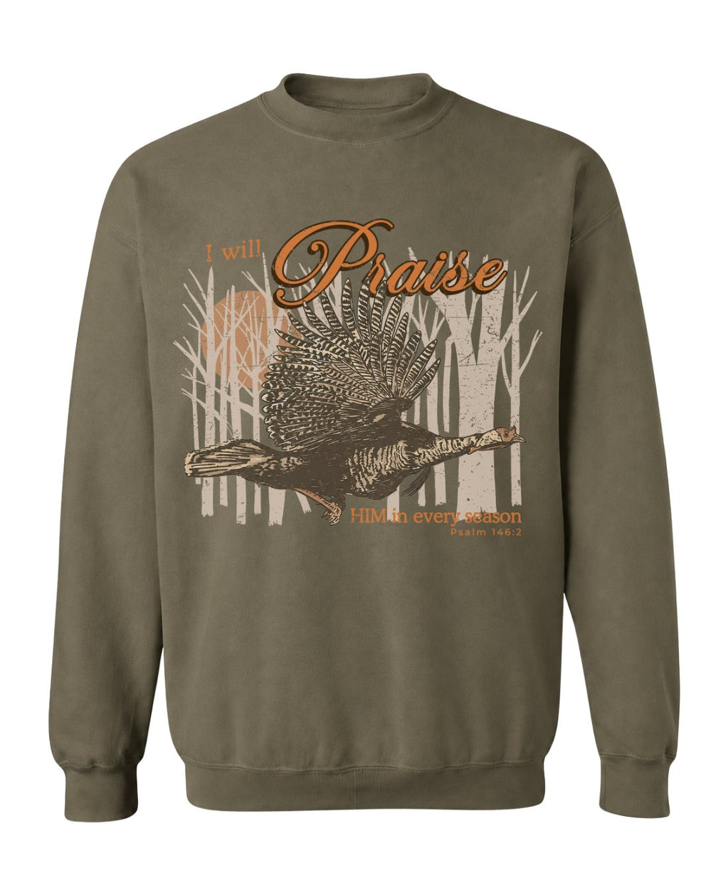 I Will Praise Him In Every Season Sweatshirt