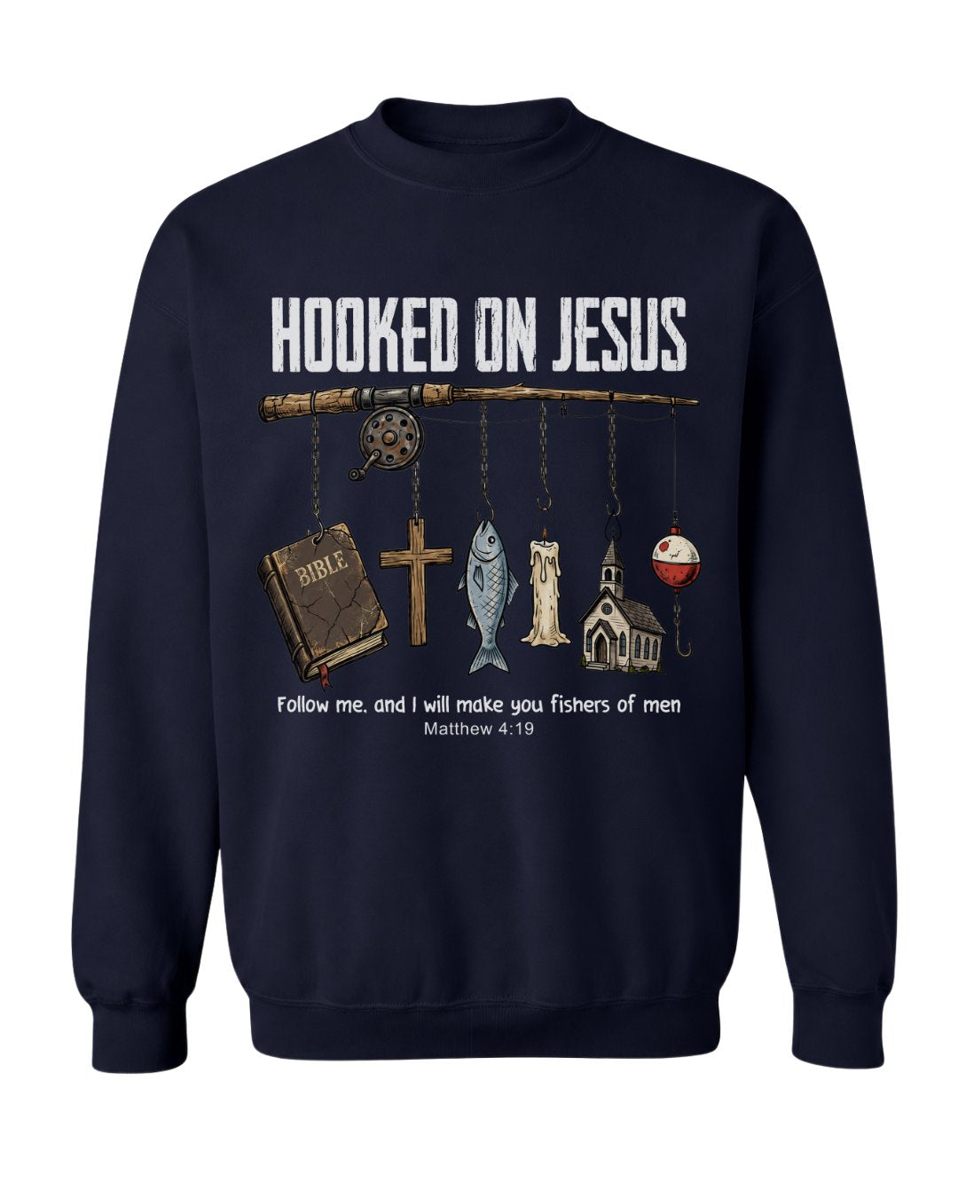 Hooked On Jesus Fisherman Sweatshirt