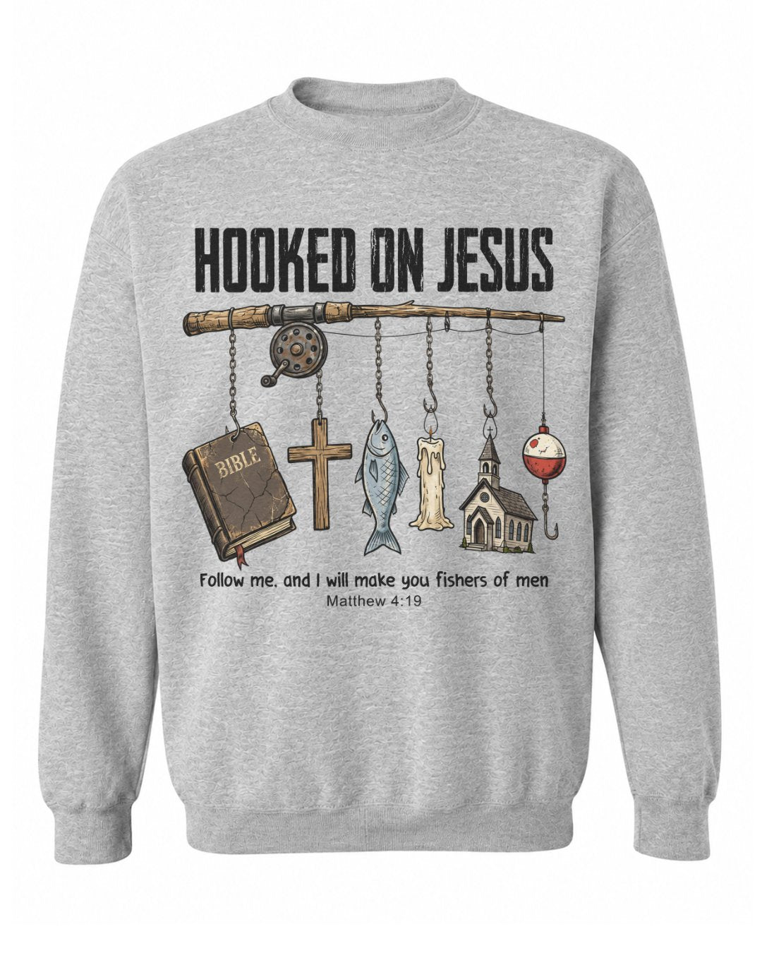 Hooked On Jesus Fisherman Sweatshirt