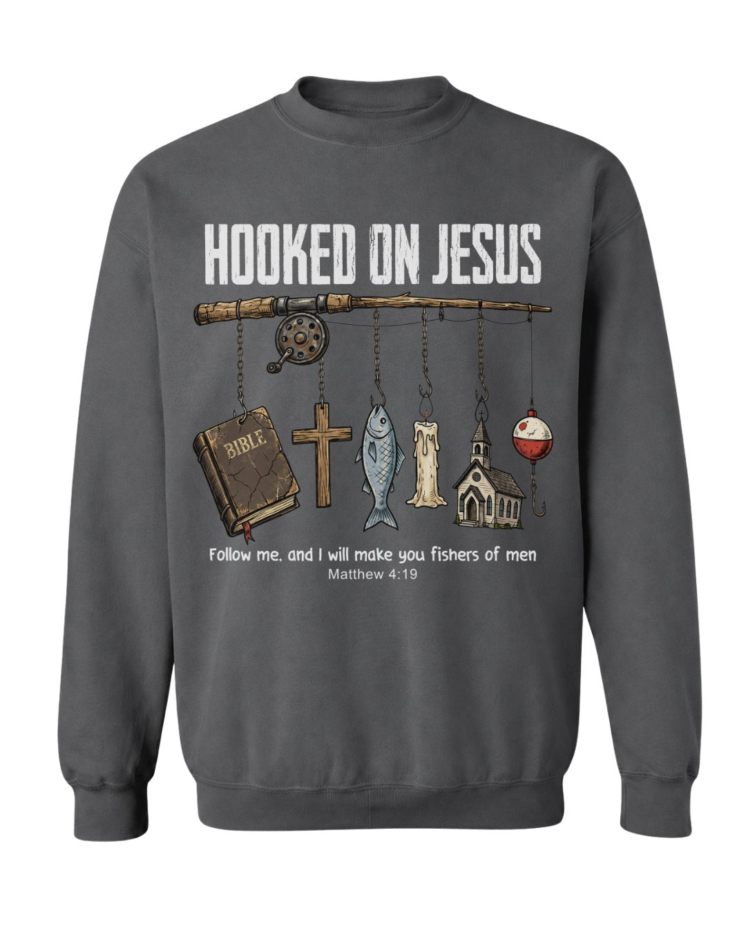 Hooked On Jesus Fisherman Sweatshirt