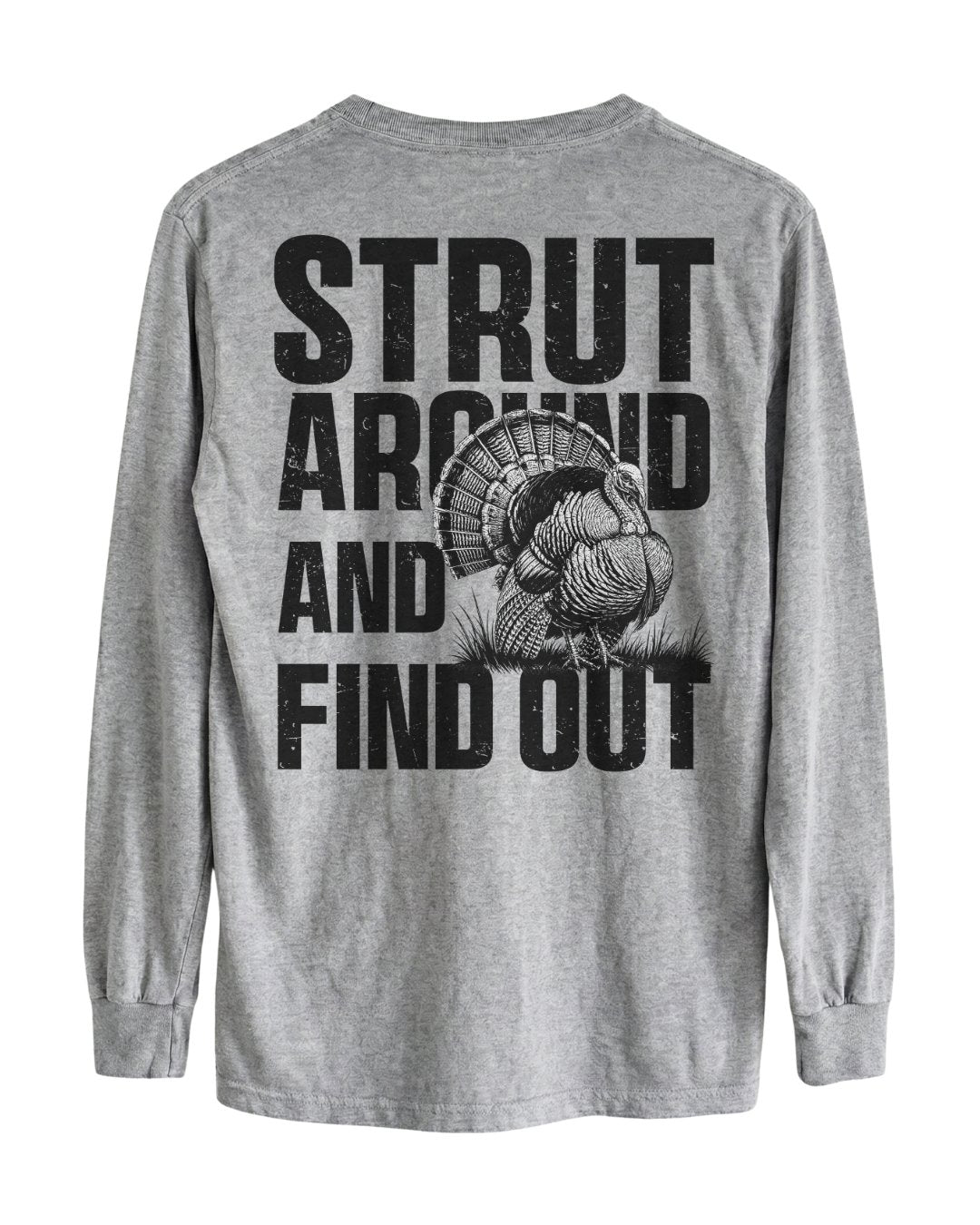 Strut Around And Find Out Long-Sleeve