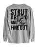 Strut Around And Find Out Long-Sleeve