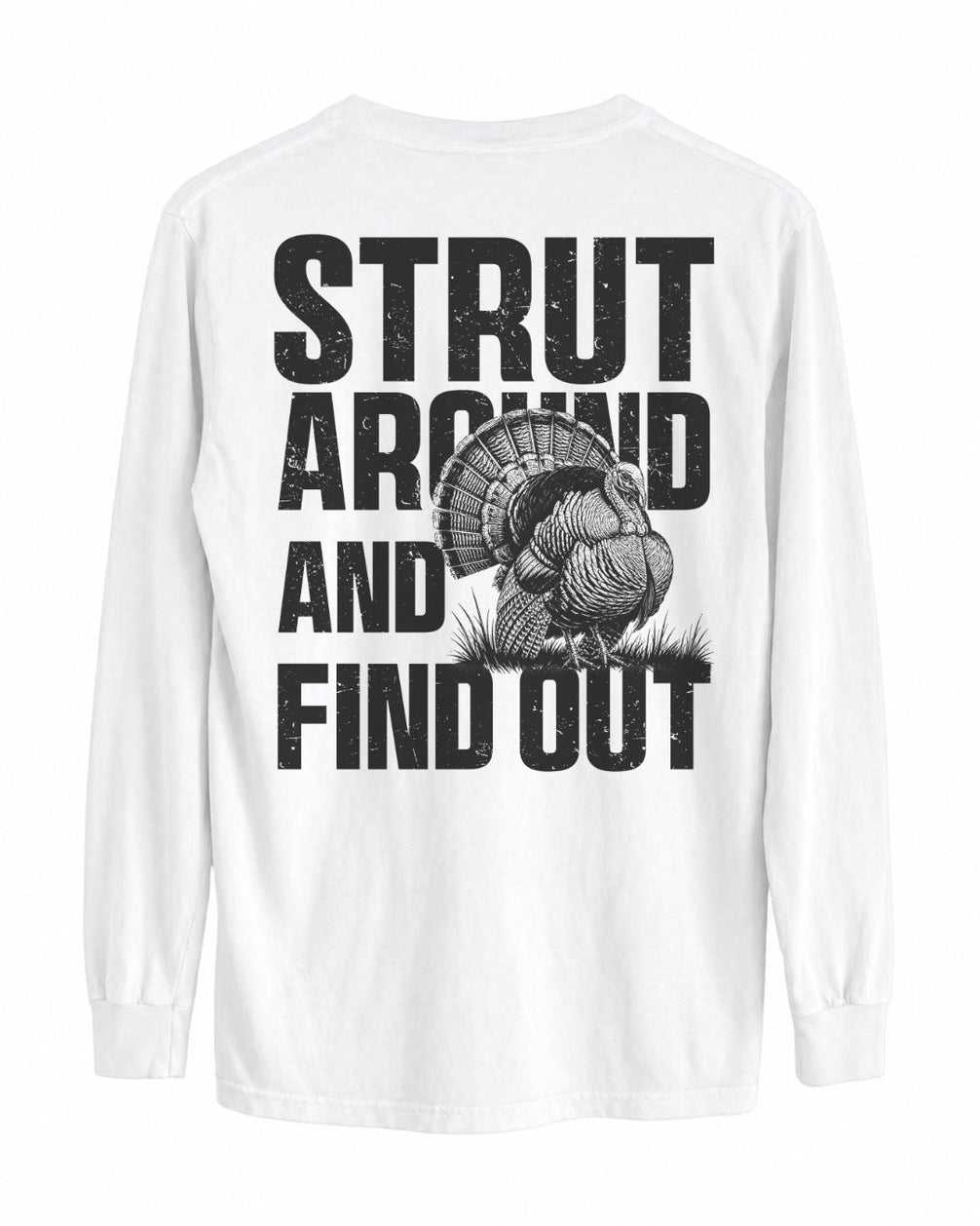 Strut Around And Find Out Long-Sleeve