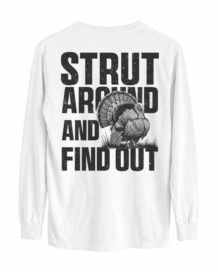 Strut Around And Find Out Long-Sleeve