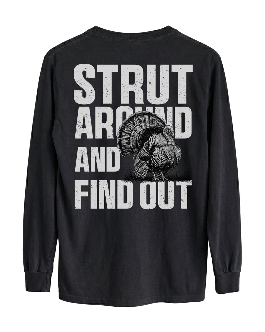 Strut Around And Find Out Long-Sleeve