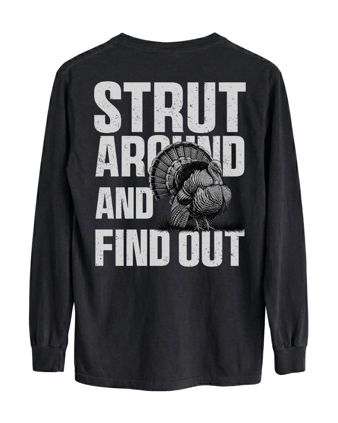 Strut Around And Find Out Long-Sleeve