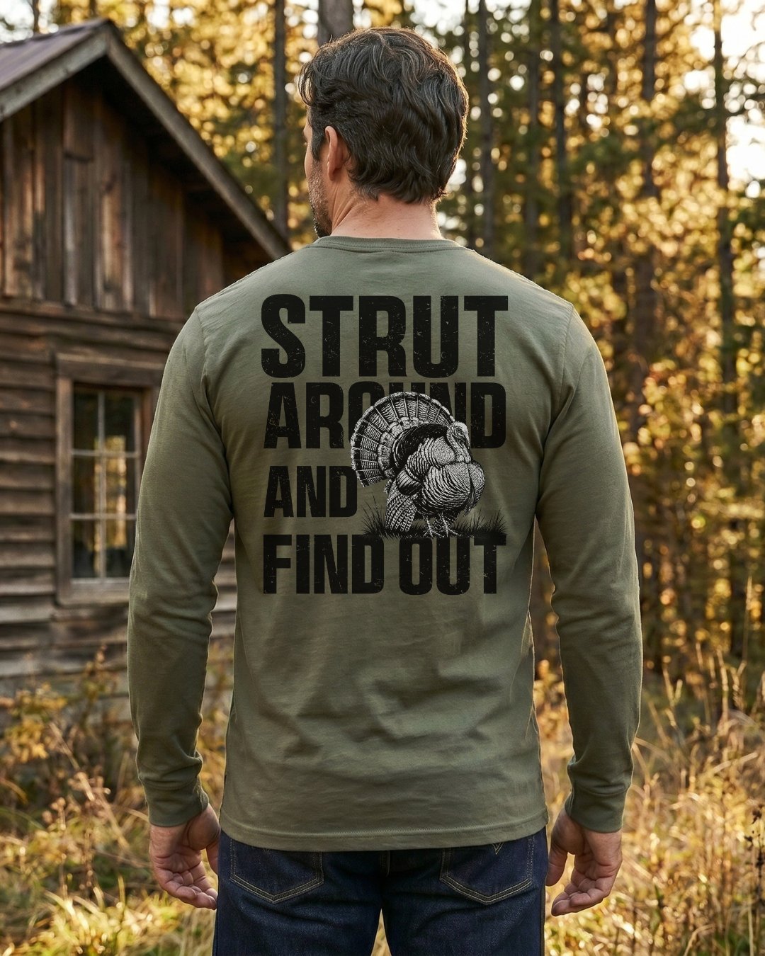 Strut Around And Find Out Long-Sleeve