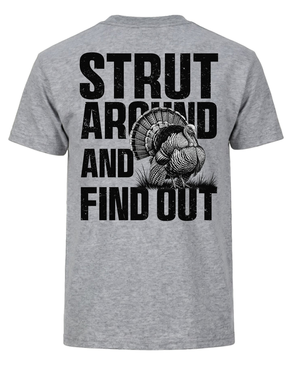 Strut Around And Find Out T-shirt