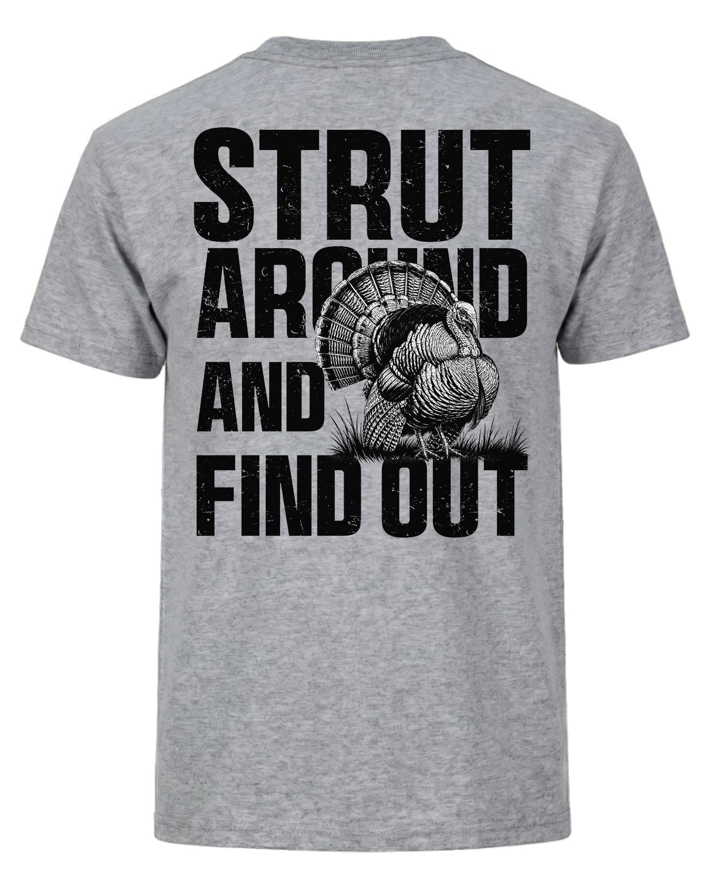 Strut Around And Find Out T-shirt