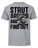 Strut Around And Find Out T-shirt