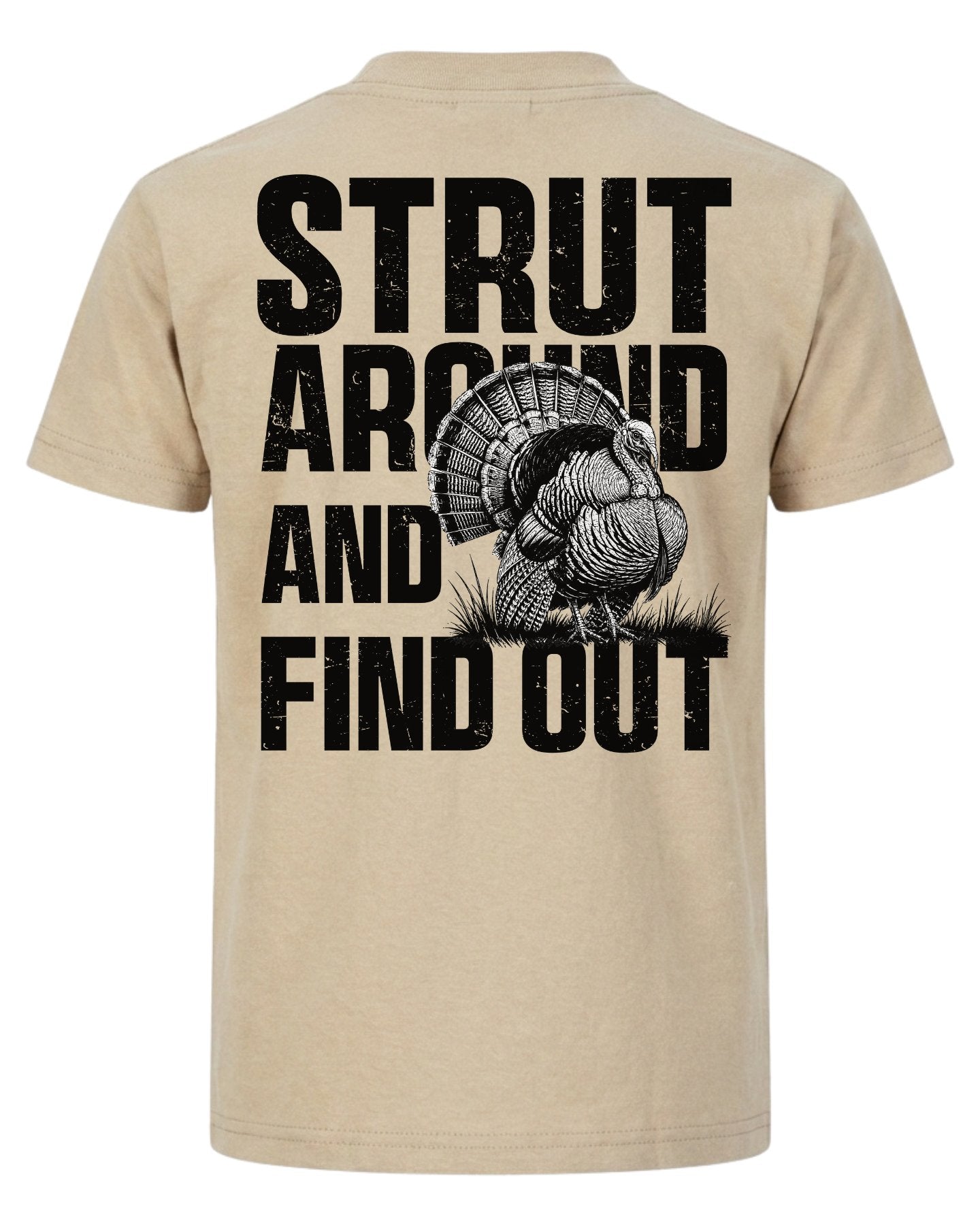 Strut Around And Find Out T-shirt