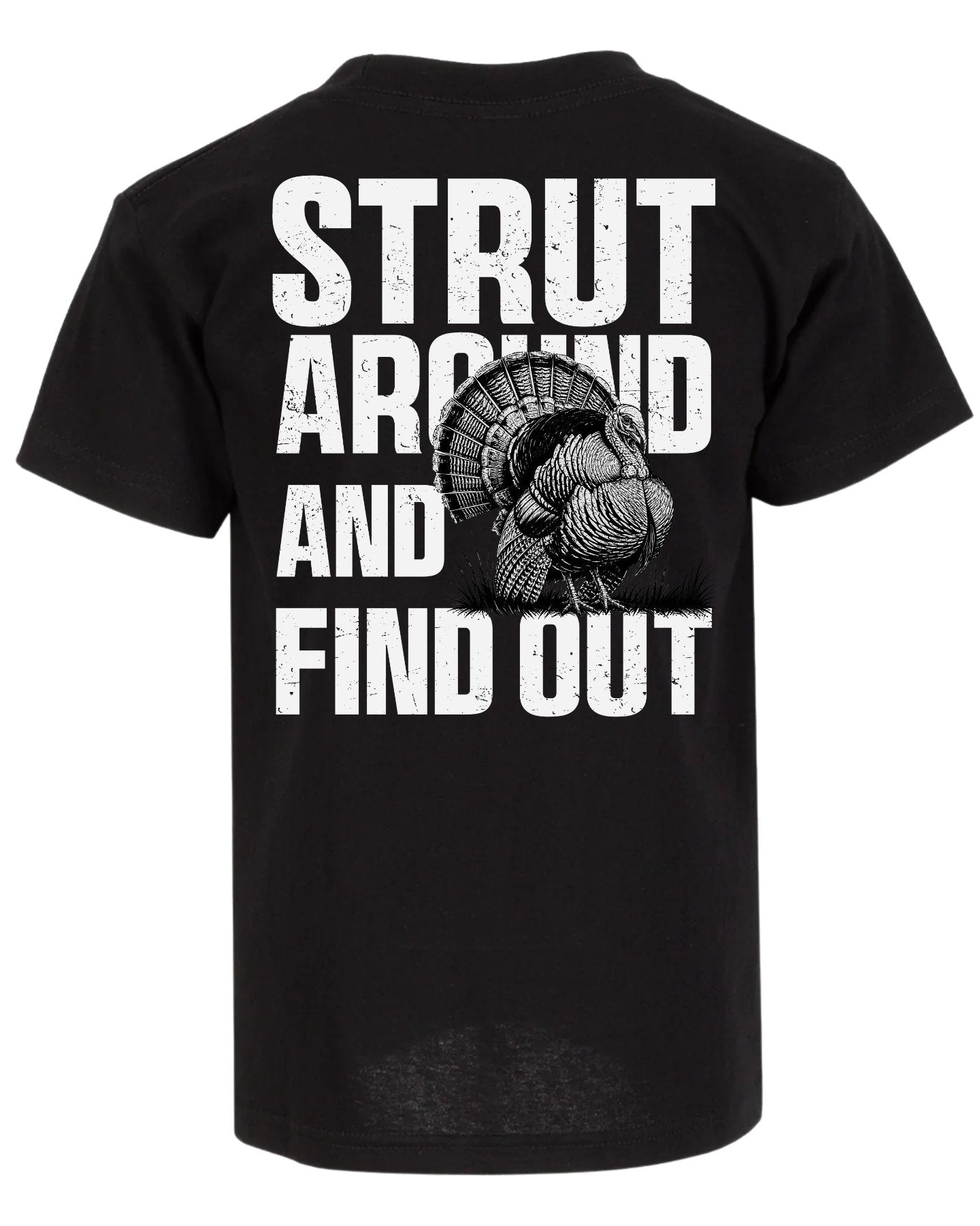 Strut Around And Find Out T-shirt