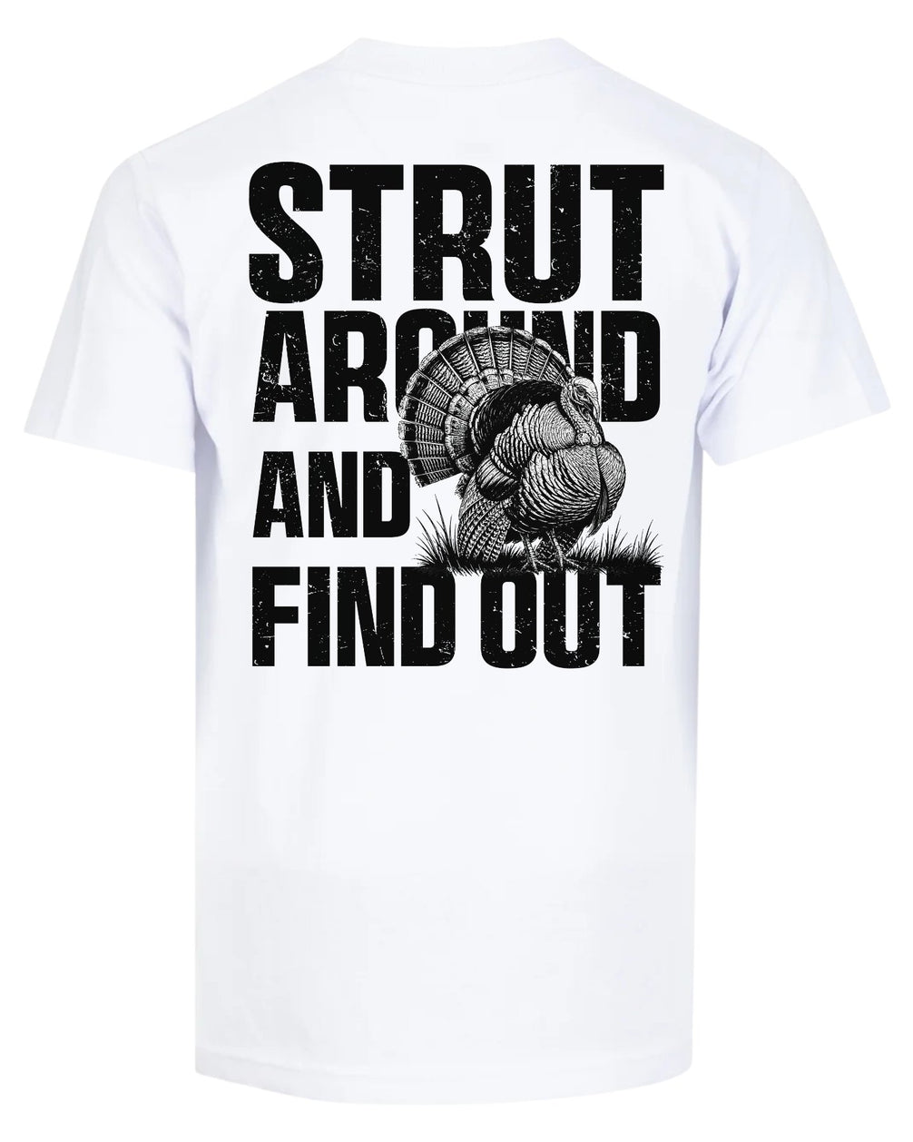 Strut Around And Find Out T-shirt