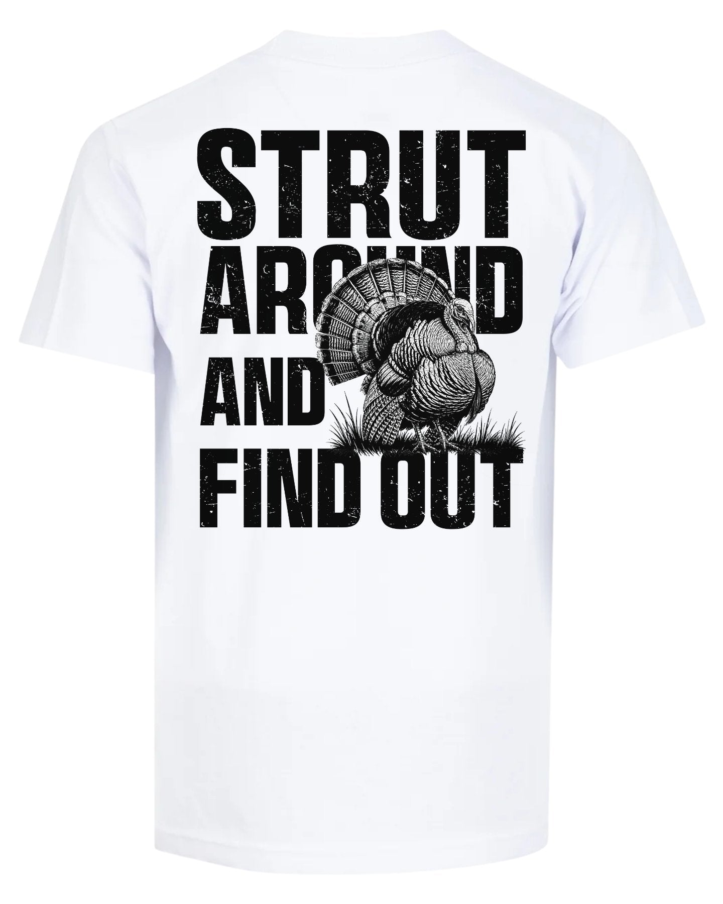 Strut Around And Find Out T-shirt
