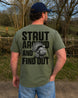 Strut Around And Find Out T-shirt