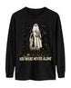 You Were Never Alone Long-sleeve (3).jpg