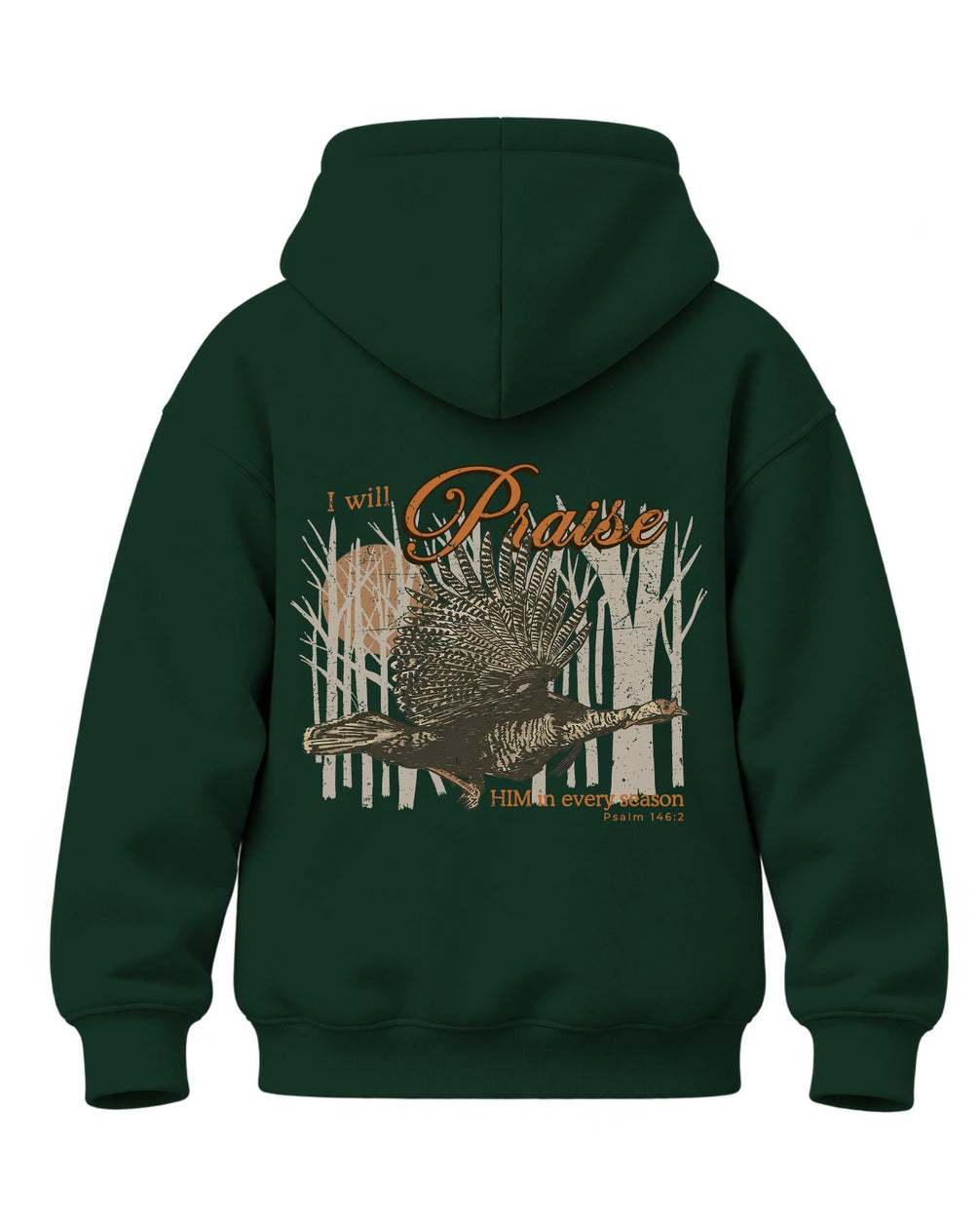 Youth I Will Praise Him In Every Season Hoodie — FOREST GREEN