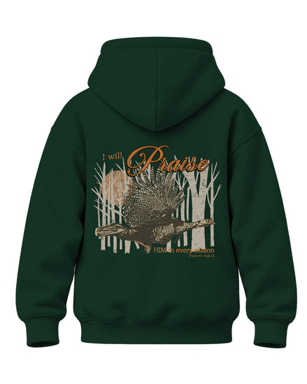 Youth I Will Praise Him In Every Season Hoodie — FOREST GREEN