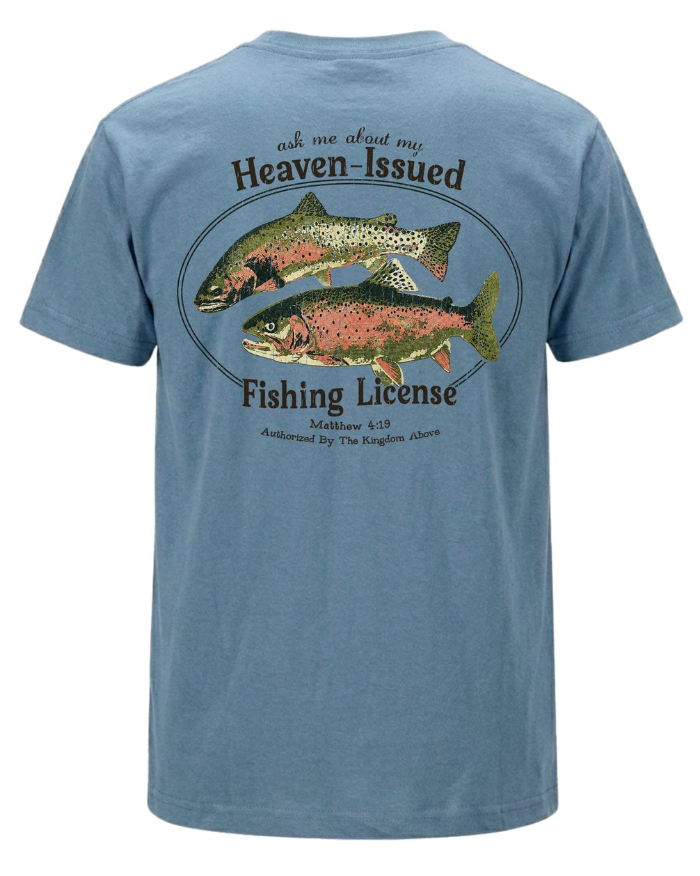 "Heaven-Issued Fishing License" Matthew 4:19 T-shirt