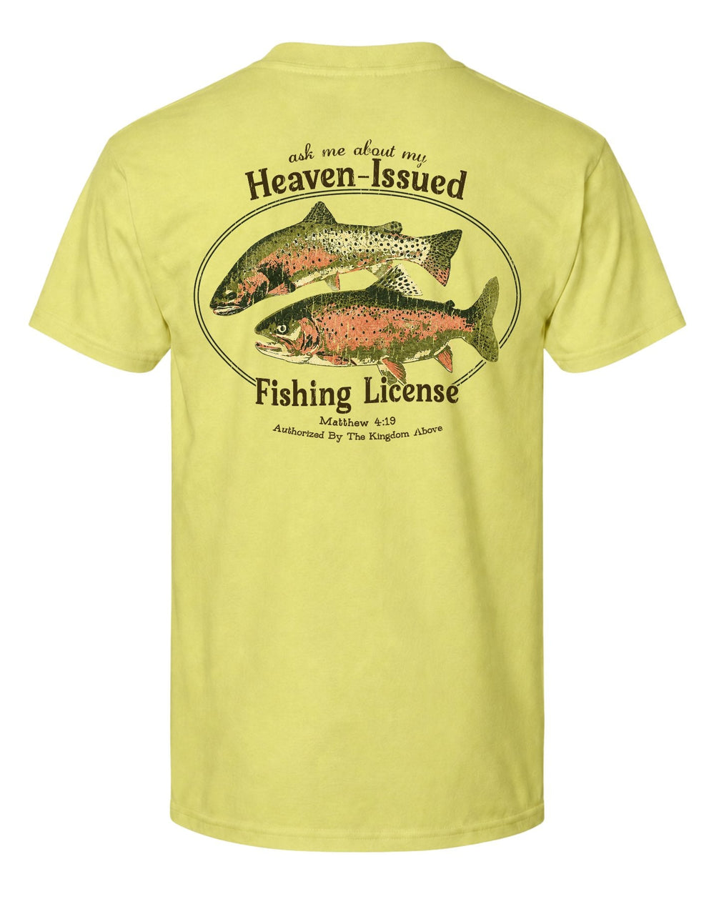 "Heaven-Issued Fishing License" Matthew 4:19 T-shirt